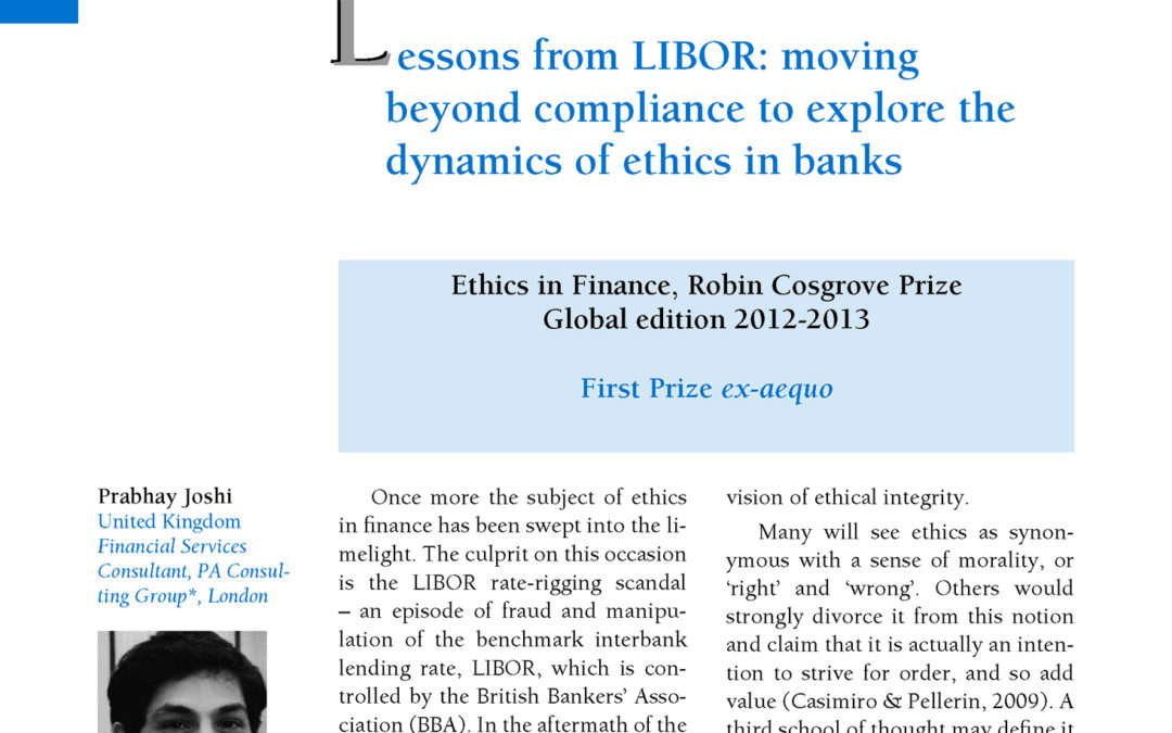 Lessons from LIBOR: moving beyond compliance to explore the dynamics of ethics in banks by Prabhay Joshi